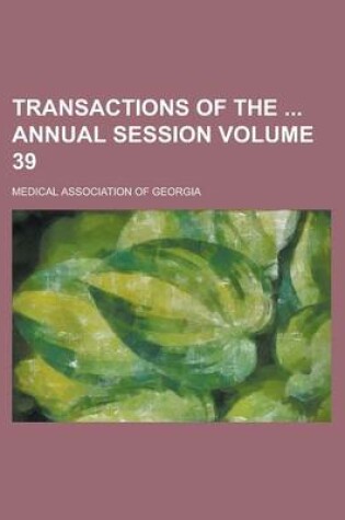 Cover of Transactions of the Annual Session Volume 39