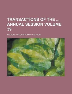 Book cover for Transactions of the Annual Session Volume 39