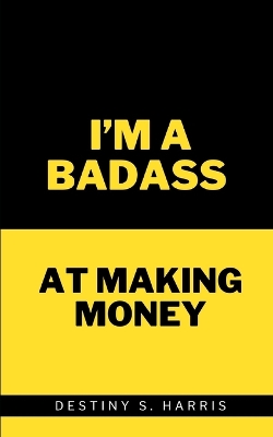 Cover of I'm A Badass At Money