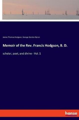 Cover of Memoir of the Rev. Francis Hodgson, B. D.