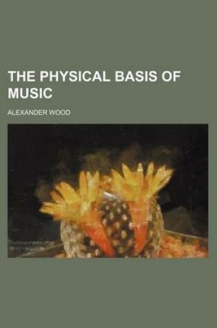 Cover of The Physical Basis of Music