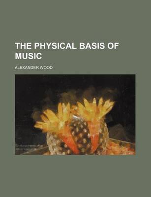 Book cover for The Physical Basis of Music