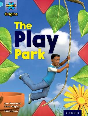 Cover of Project X Origins: Light Blue Book Band, Oxford Level 4: Toys and Games: The Play Park