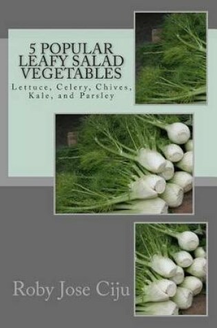 Cover of 5 Popular Leafy Salad Vegetables