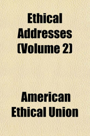 Cover of Ethical Addresses (Volume 2)