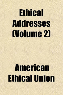 Book cover for Ethical Addresses (Volume 2)