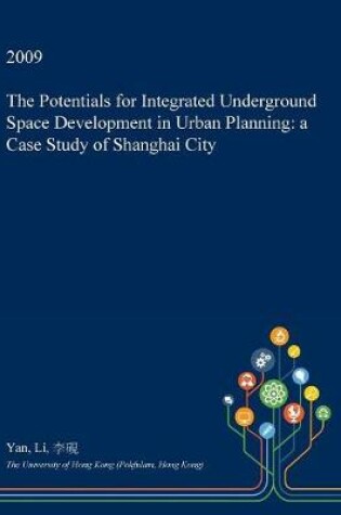 Cover of The Potentials for Integrated Underground Space Development in Urban Planning