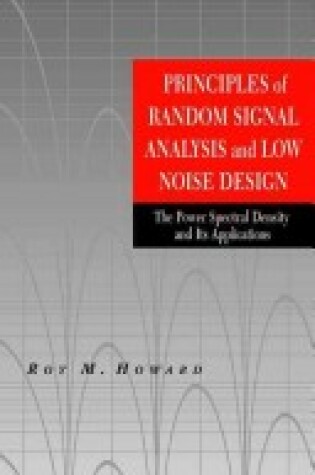 Cover of Principles of Random Signal Analysis and Low Noisedesign: the Power Spectral Density and Its Applications