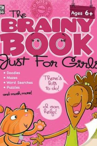 Cover of The Brainy Book Just for Girls!, Ages 5 - 10