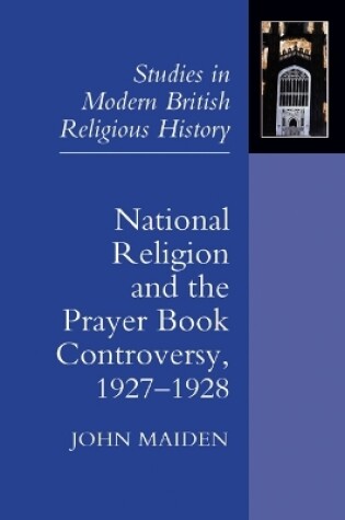 Cover of National Religion and the Prayer Book Controversy, 1927-1928