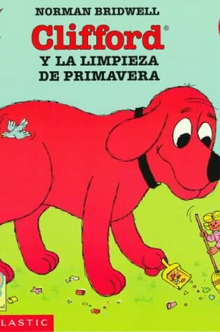 Cover of Clifford's Spring Clean-Up (Clifford y La Limpieza de Primavera)