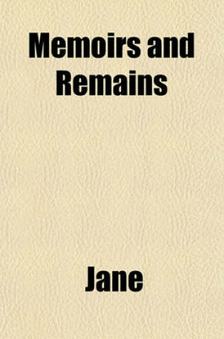 Cover of Memoirs and Remains