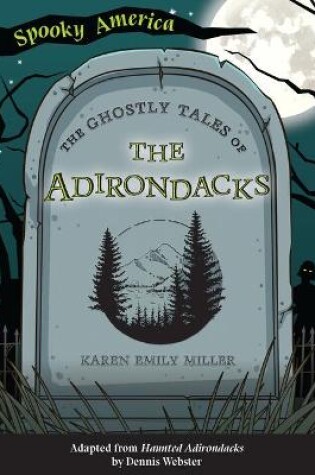 Cover of The Ghostly Tales of the Adirondacks