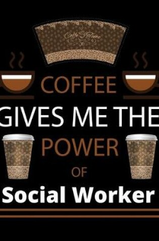 Cover of COFFEE gives me the power of Social Worker