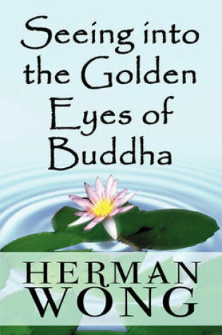 Cover of Seeing Into the Golden Eyes of Buddha