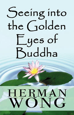 Book cover for Seeing Into the Golden Eyes of Buddha