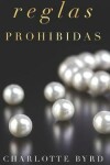 Book cover for Reglas prohibidas