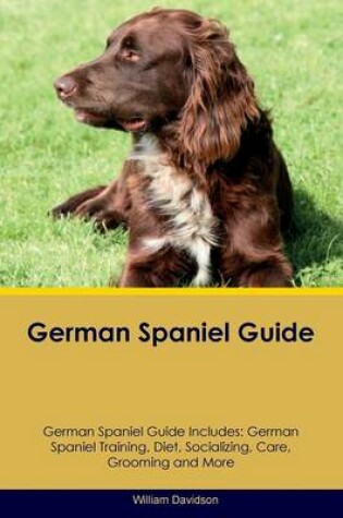 Cover of German Spaniel Guide German Spaniel Guide Includes