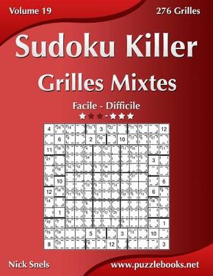 Book cover for Sudoku Killer Grilles Mixtes - Facile A Difficile - Volume 19 - 276 Grilles