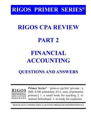 Book cover for Rigos Primer Series CPA Exam Review - Financial Accounting Questions and Answers