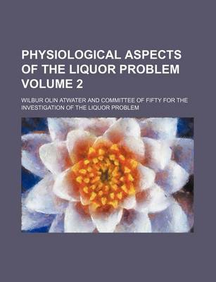 Book cover for Physiological Aspects of the Liquor Problem Volume 2