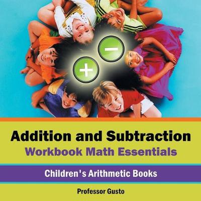 Book cover for Addition and Subtraction Workbook Math Essentials Children's Arithmetic Books