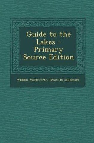 Cover of Guide to the Lakes - Primary Source Edition