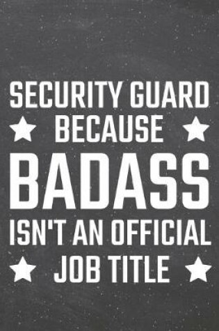 Cover of Security Guard because Badass isn't an official Job Title