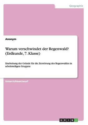 Book cover for Warum verschwindet der Regenwald? (Erdkunde, 7. Klasse)