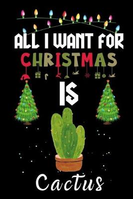 Book cover for All I Want For Christmas Is Cactus