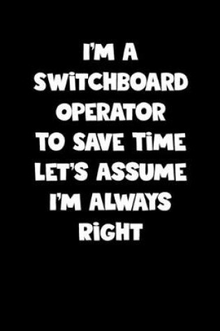 Cover of Switchboard Operator Notebook - Switchboard Operator Diary - Switchboard Operator Journal - Funny Gift for Switchboard Operator