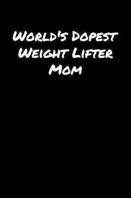 Book cover for World's Dopest Weight Lifter Mom