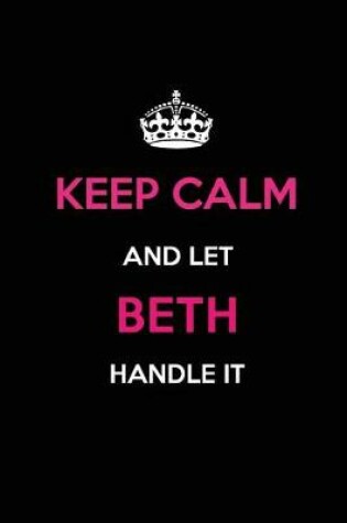 Cover of Keep Calm and Let Beth Handle It