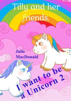Book cover for I Want to be a Unicorn 2