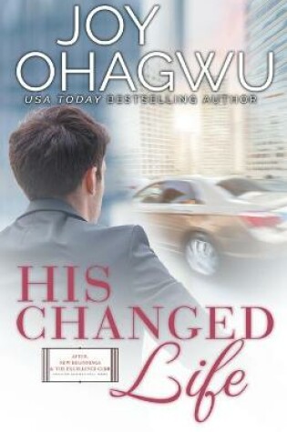 Cover of His Changed Life - Christian Inspirational Fiction - Book 6