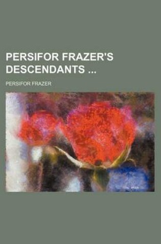 Cover of Persifor Frazer's Descendants