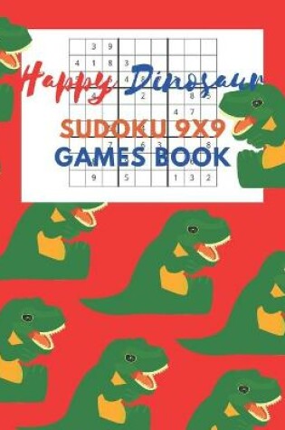 Cover of Happy Dinosaur Sudoku 9x9 Games Book