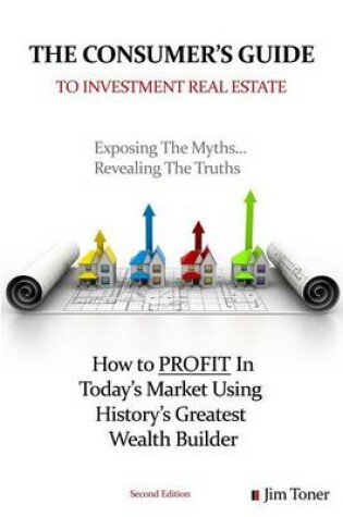 Cover of The Consumers Guide To Investment Real Estate