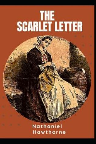 Cover of The Scarlet Letter By Nathaniel Hawthorne [Annotated]
