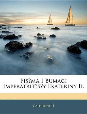 Book cover for Pis Ma I Bumagi Imperatrit S y Ekateriny II.