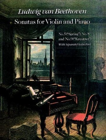 Book cover for Sonatas for Violin and Piano, No. 5 (Spring), No. 8 and No. 9 (Kreutzer)