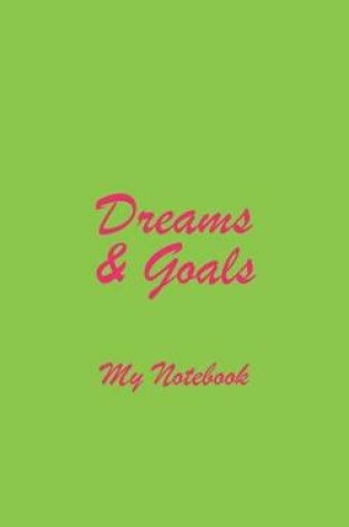 Cover of Dreams and Goals My Notebook