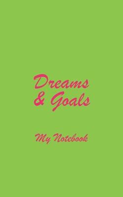 Book cover for Dreams and Goals My Notebook