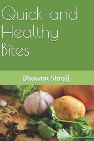 Cover of Quick and Healthy Bites
