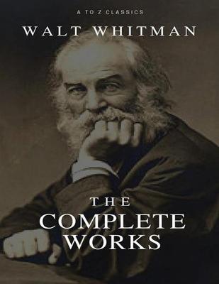 Book cover for The Complete Works Walt Whitman (Annotated)