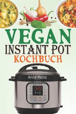 Book cover for Vegan Instant Pot Kochbuch