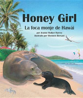 Book cover for Honey Girl: La Foca Monje de Hawái (Honey Girl: The Hawaiian Monk Seal)