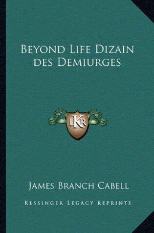 Cover of Beyond Life Dizain Des Demiurges