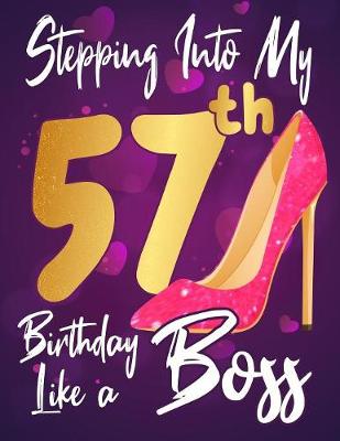 Book cover for Stepping Into My 57 th Birthday Like a Boss