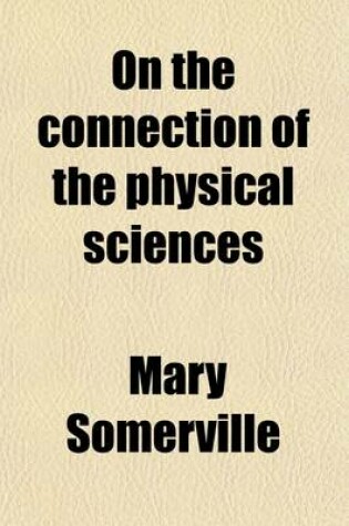 Cover of On the Connection of the Physical Sciences